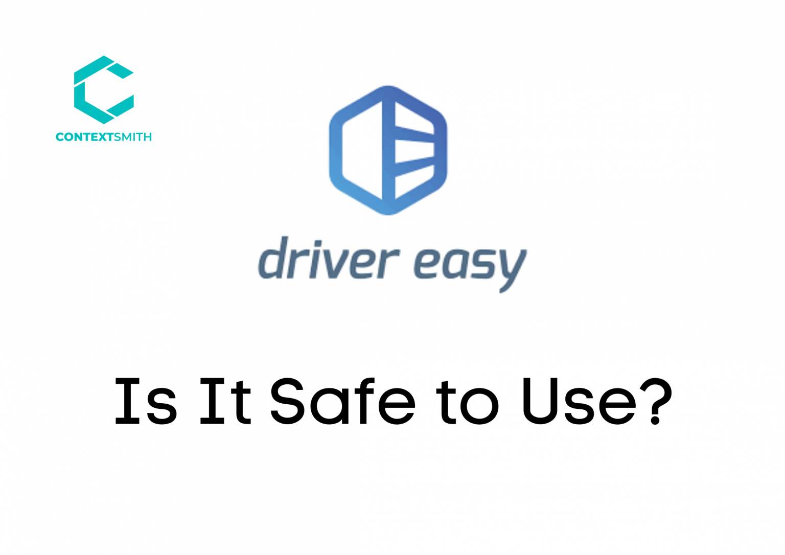 Is Driver Easy Safe? An Unbiased Review (2023) ContextSmith